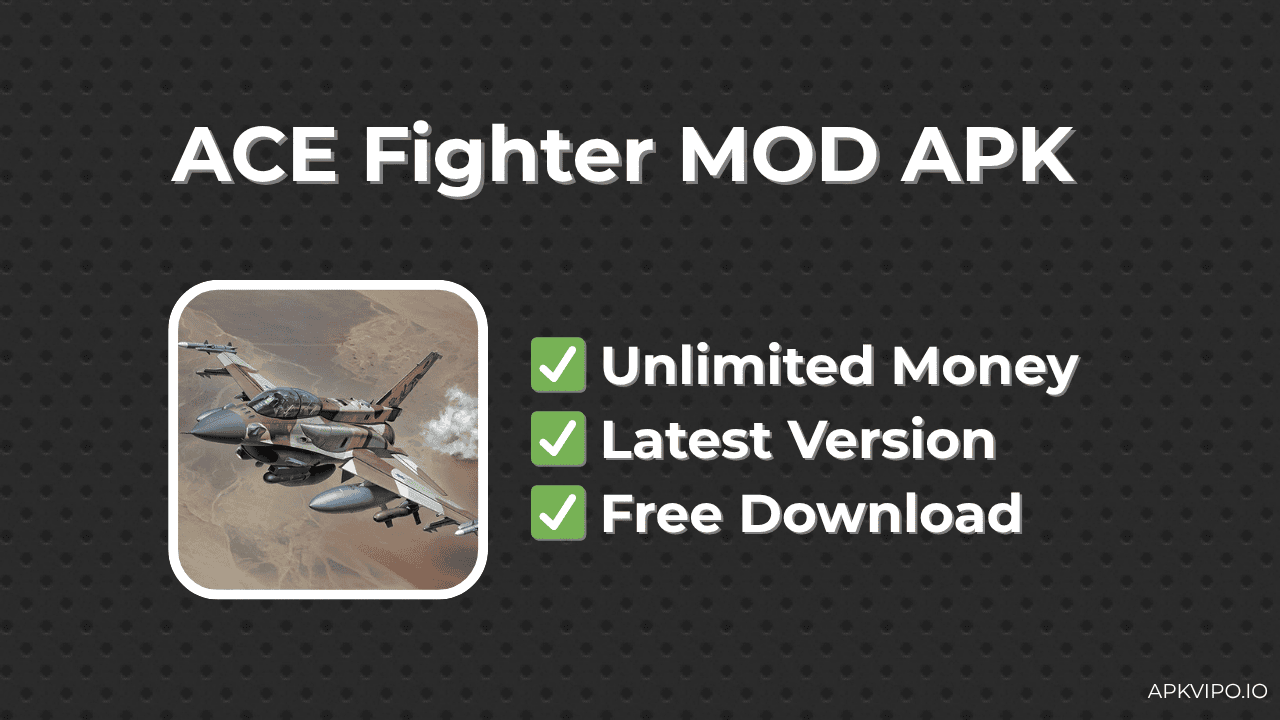 ACE Fighter MOD APK (Unlimited Money, Latest 2025) Free Download