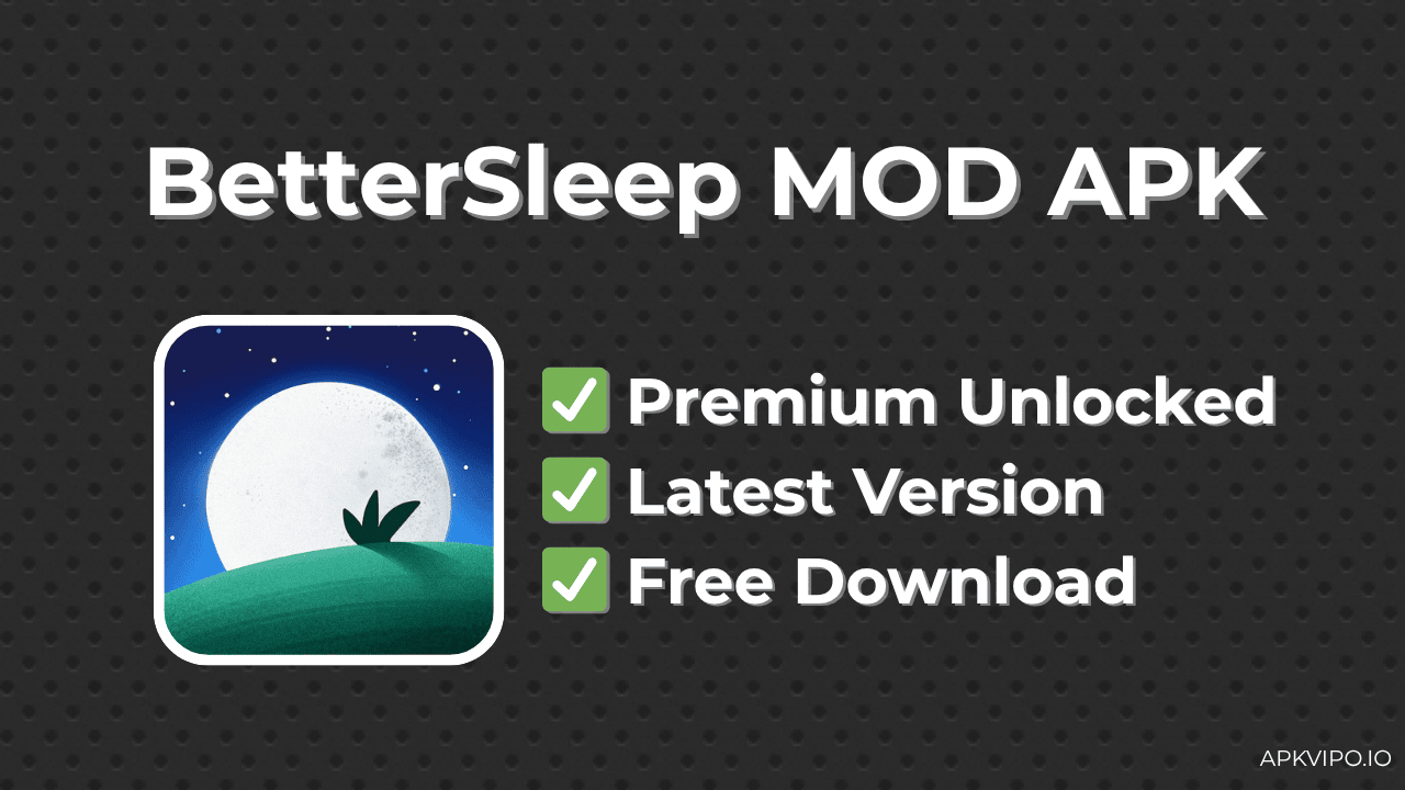 BetterSleep MOD APK (Premium Unlocked, Latest 2025) Free Download