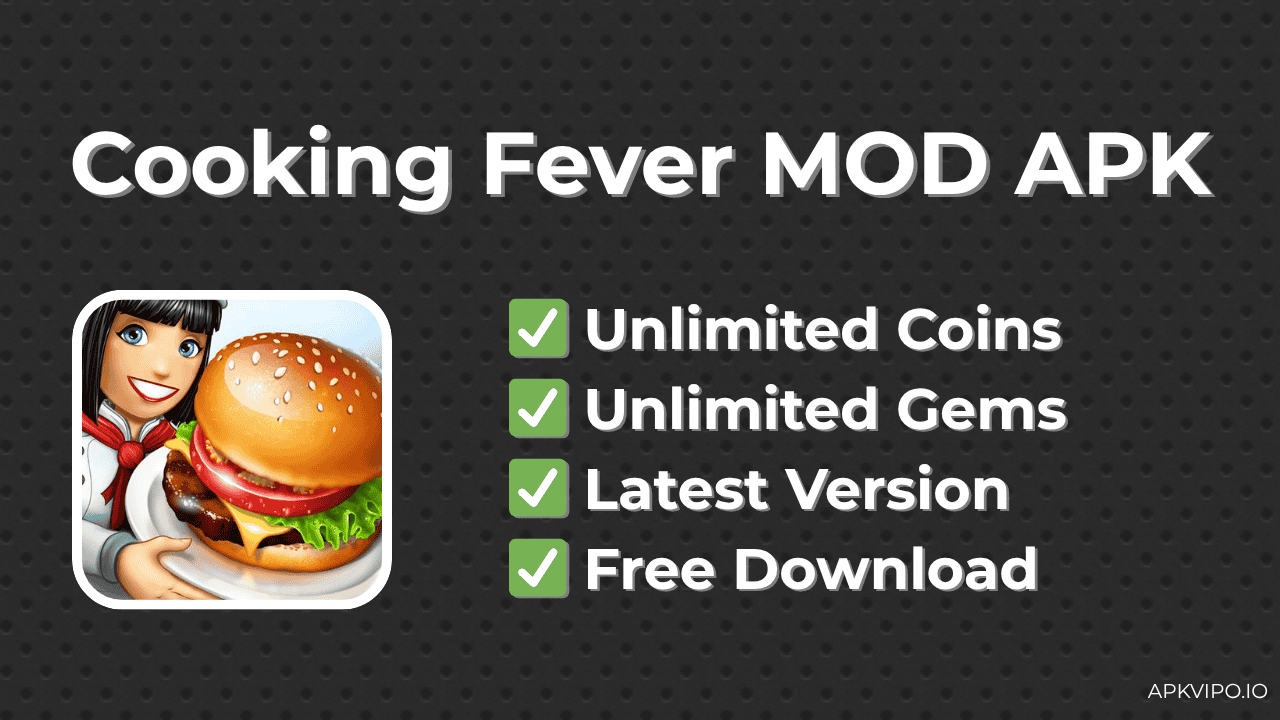 Cooking Fever MOD APK (Unlimited Coins & Gems, Latest 2025) Free Download