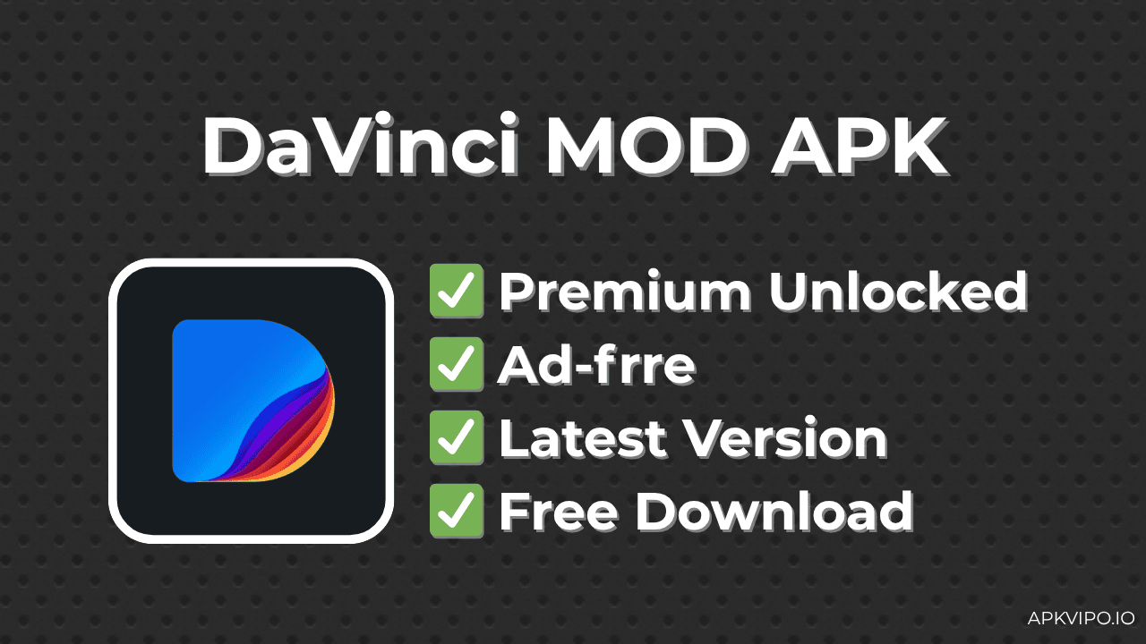 DaVinci MOD APK (Premium Unlocked, Latest 2025) Free Download