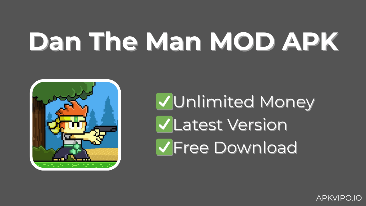 Dan The Man MOD APK (Unlimited Money, Latest 2025) Free Download