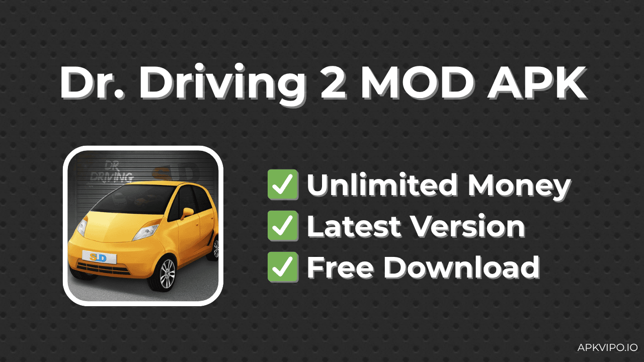 Dr. Driving 2 MOD APK (Unlimited Money, Latest 2025) Free Download