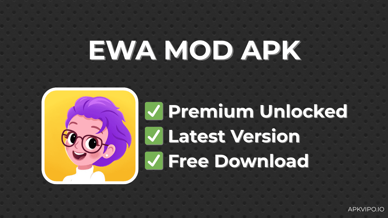 EWA MOD APK (Premium Unlocked, Latest 2025) Free Download