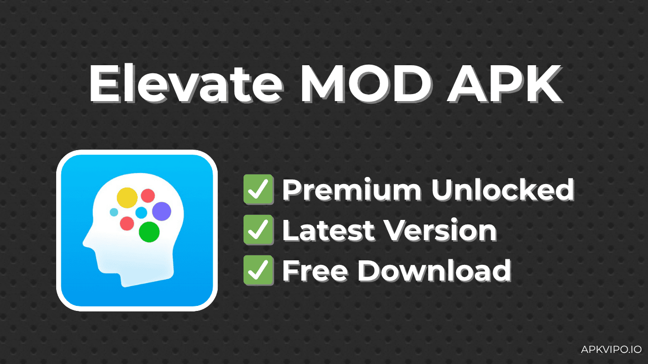 Elevate MOD APK (Premium Unlocked, Latest 2025) Free Download