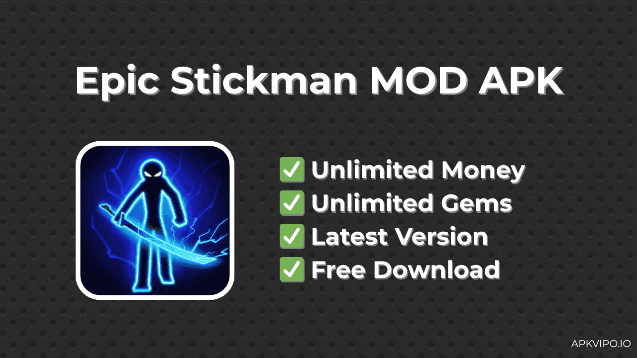 Epic Stickman MOD APK (Unlimited Money, Latest 2025) Free Download