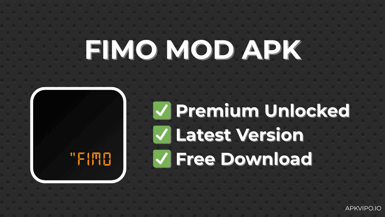 FIMO MOD APK (VIP Unlocked, Latest 2025) Free Download