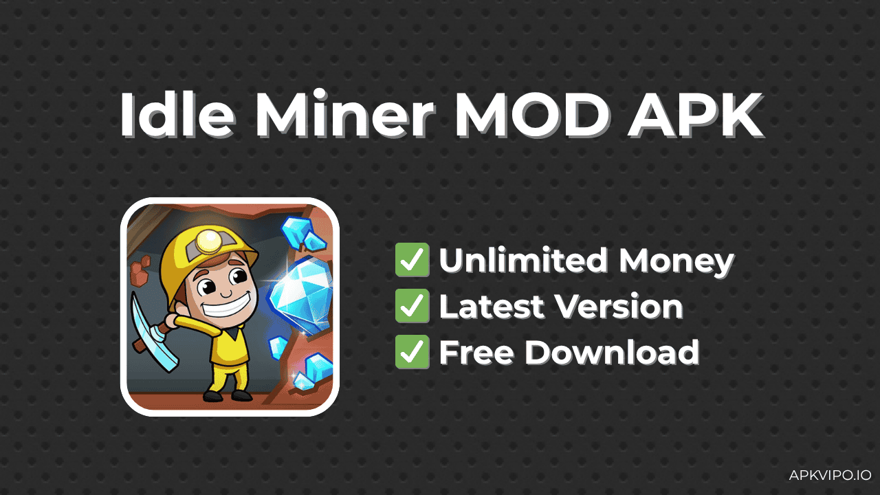 Idle Miner MOD APK (Unlimited Money, Latest 2025) Free Download