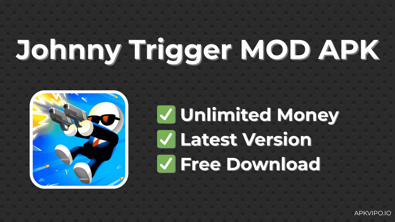 Johnny Trigger MOD APK (Unlimited Money, Latest 2025) Free Download