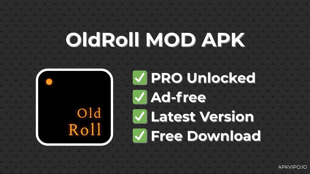 OldRoll MOD APK (PRO Unlocked, Latest 2025) Free Download