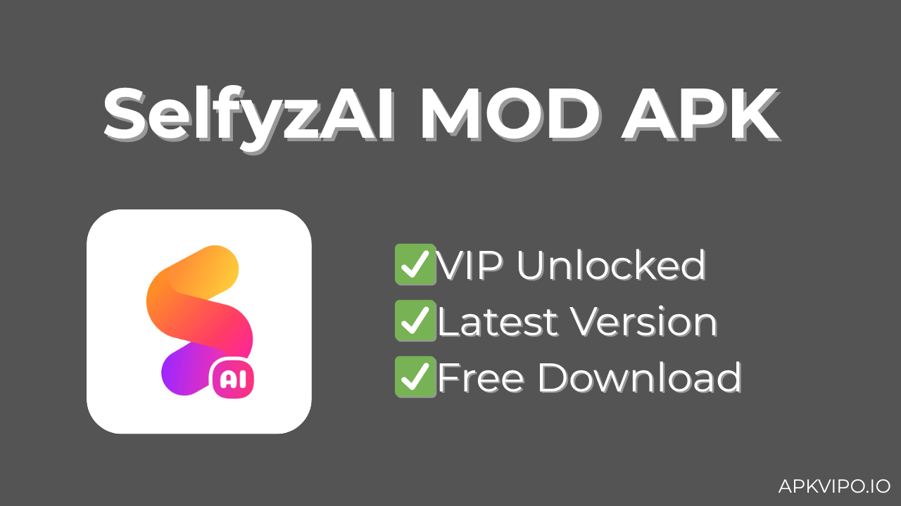 SelfyzAI MOD APK (VIP Unlocked, Latest 2025) Free Download