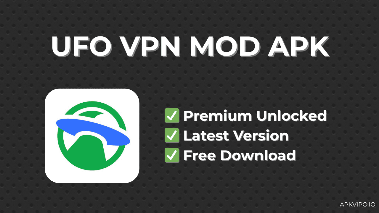 UFO VPN MOD APK (Premium Unlocked, Latest Version) Free Download
