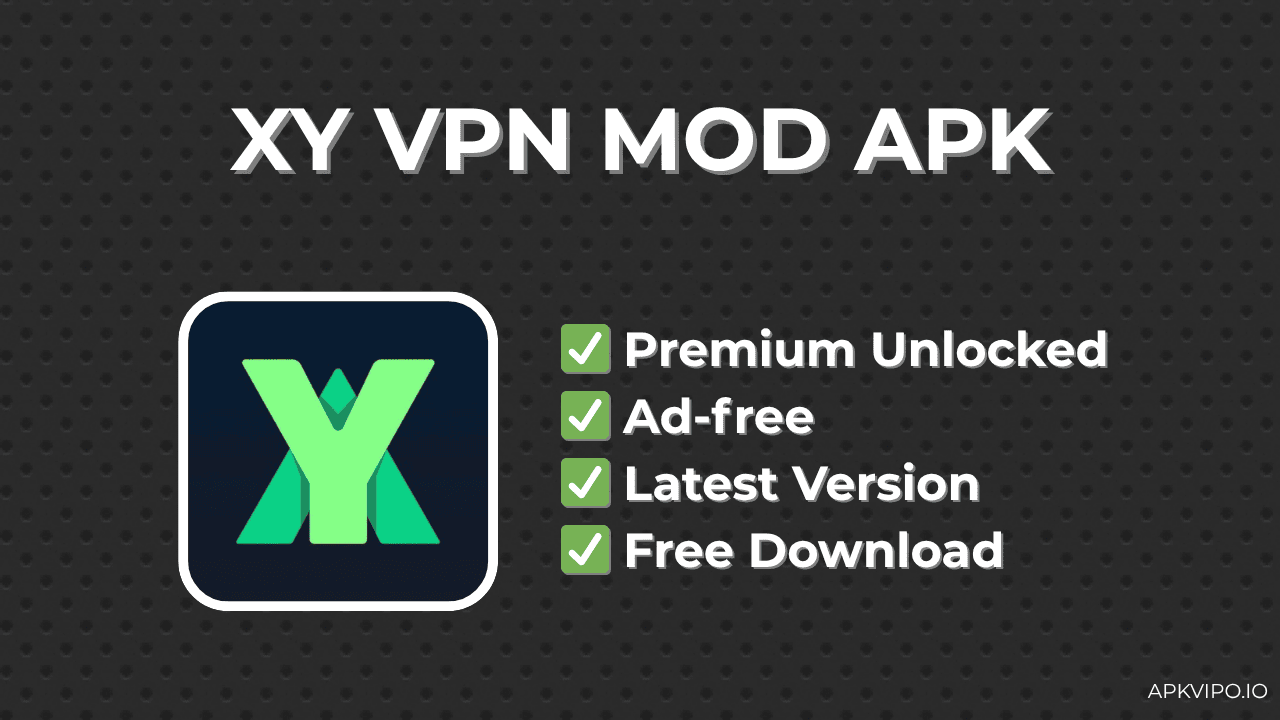 XY VPN MOD APK (Premium Unlocked, Ad-free) Free Download