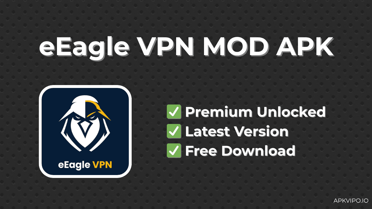 eEagle VPN MOD APK (Premium Unlocked, Latest Version) Free Download